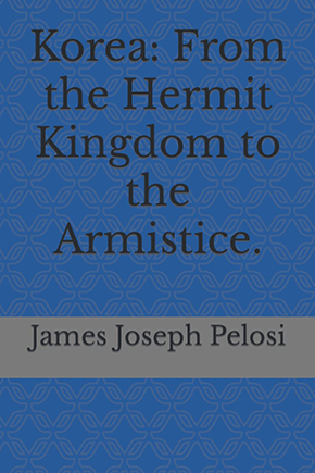 Dr. Pelosi ’73 Releases “Korea: From the Hermit Kingdom to the Armistice”