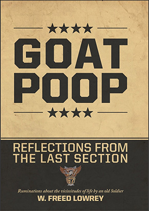 LTC (R) Lowrey ’67 Releases “GOAT POOP: Reflections from the Last Section”